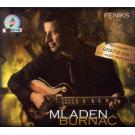 MLADEN BURNAC - Feniks, Album 2009 (CD + DVD) MLADEN BURNAC - Feniks, Album 2009 (CD + DVD)
